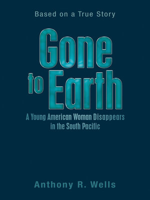 cover image of Gone to Earth a Young American Woman Disappears in the South Pacific